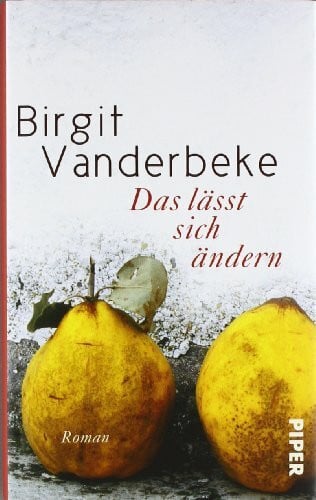 Vanderbeke, Birgit Das lässt sich ändern: Roman