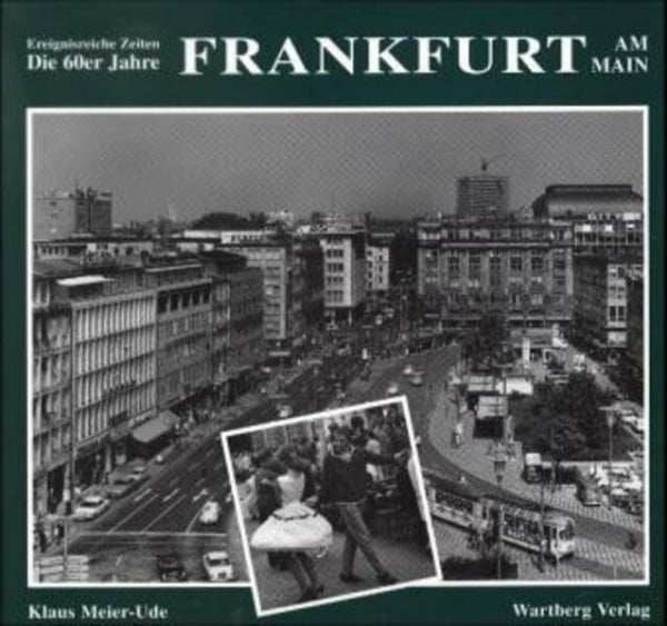 Meier-Ude, Klaus Frankfurt am Main. Die 60er Jahre: Ereignisreiche Zeiten