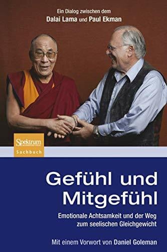 Reiss, Matthias Gefühl und Mitgefühl: Emotionale Achtsamkeit und der Weg zum seelischen Gleichgewicht