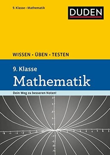 Salzmann, Wiebke Wissen – Üben – Testen: Mathematik 9. Klasse: Ideal zur Vorbereitung auf Klassenarbeiten. Für Gymnasium und Gesamtschule