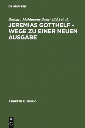 Zimmermann, Christian Jeremias Gotthelf - Wege zu einer neuen Ausgabe (editio / Beihefte, 24, Band 24)