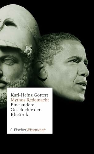 Göttert, Karl-Heinz Mythos Redemacht: Eine andere Geschichte der Rhetorik (Fischer Wissenschaft)