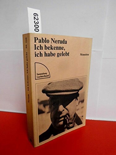 Neruda, Pablo Ich bekenne ich habe gelebt. Memoiren (SL, 220)