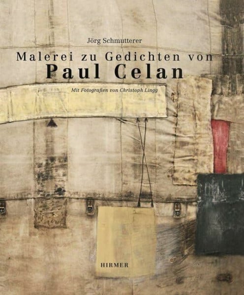 Schmutterer, Jörg Malerei und Fotografie zu Gedichten von Paul Celan: Gemälde von Jörg Schmutterer – Fotografien von Christoph Lingg