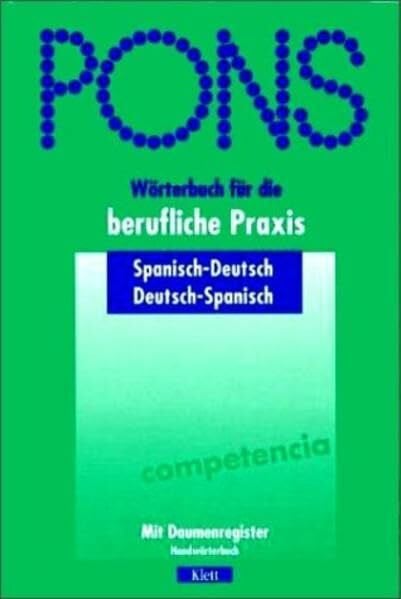 Böhle, Eckhard PONS Wörterbuch für die berufliche Praxis: Spanisch-Deutsch /Deutsch-Spanisch