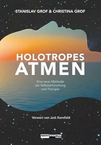 Grof, Christina Holotropes Atmen: Eine neue Methode der Selbsterforschung und Therapie