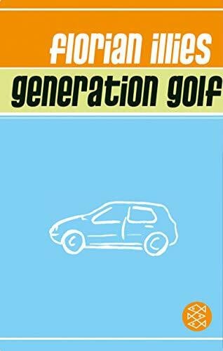 Illies, Florian Generation Golf: Eine Inspektion