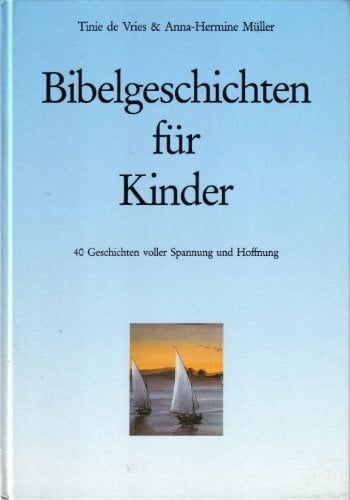 Tinie de Vries Bibelgeschichten für Kinder: 40 Geschichten voller Spannung und Hoffnung (TELOS - Kinderbücher)