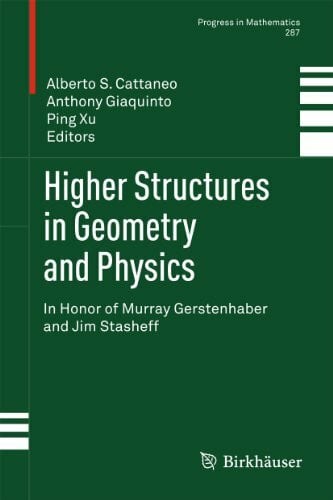 Xu, Ping Higher Structures in Geometry and Physics: In Honor of Murray Gerstenhaber and Jim Stasheff (Progress in Mathematics, 287, Band 287)