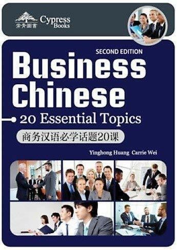 Huang, Yinghong Business Chinese: 20 Essential Topics