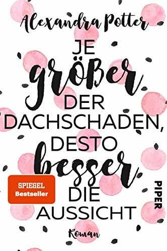 Viseneber, Dr. Karolin Je größer der Dachschaden, desto besser die Aussicht: Roman | Warmherzige und herrlich witzige Liebeskomödie über das Älterwerden und Jungbleiben