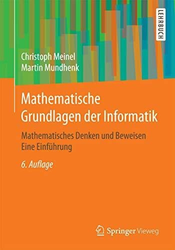 Meinel, Christoph Mathematische Grundlagen der Informatik: Mathematisches Denken und Beweisen Eine Einführung