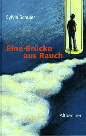 Schujer, Silvia Eine Brücke aus Rauch