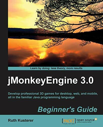 Irenekusterer, Ruth jMonkeyEngine 3.0 Beginner’s Guide (English Edition)