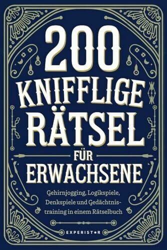 Verlag, Experistar 200 knifflige Rätsel für Erwachsene: Gehirnjogging, Logikspiele, Denkspiele und Gedächtnistraining in einem Rätselbuch (Rätsel & Quiz für Erwachsene, Band 2)