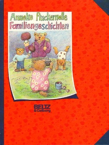 Pinckernelle, Anneke Familiengeschichten. Zehn Bildergeschichten mit wahrem Hintergrund