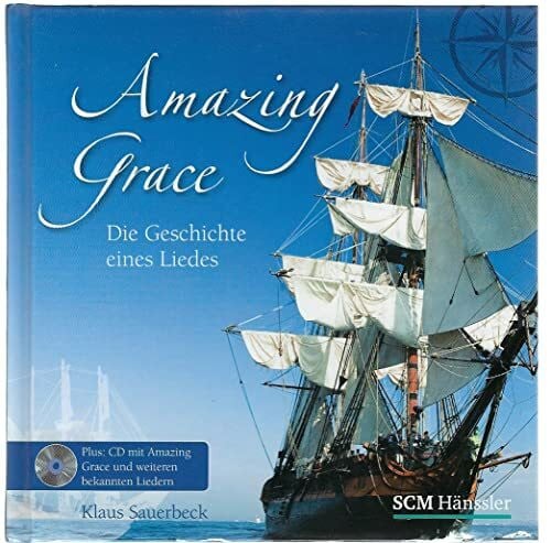 Sauerbeck, Klaus Amazing Grace: Die Geschichte eines Liedes