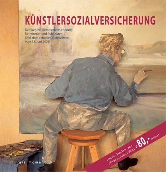 Kubiciel, Christoph Künstlersozialversicherung: Der Weg zur Komplettversicherung für Künstler und Publizisten (inkl. dem aktuellen Gesetzestext vom 12. Juli 2007): Der ... dem aktuellen Gesetzestext v. 12. Juni 2007)