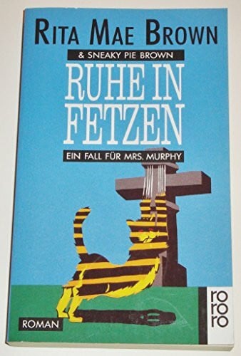 Wendy Wray Ruhe in Fetzen (Ein Fall für Mrs. Murphy, Band 2)