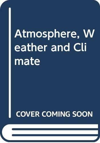 Chorley, Richard J. Atmosphere, Weather and Climate (University Paperbacks)