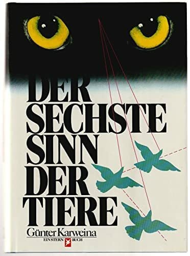 Karweina, Günter Der sechste Sinn der Tiere. 1. Auflage. Durchgehend illustriert. OPpbd mit OSU. Sauberes Exemplar. - 312 S. (pages)