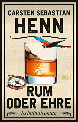 Henn, Carsten Sebastian Rum oder Ehre: Kriminalroman (Kulinarische Kriminalromane, Band 2)