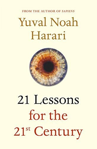 Harari, Yuval Noah 21 Lessons for the 21st Century: Yuval Noah Harari