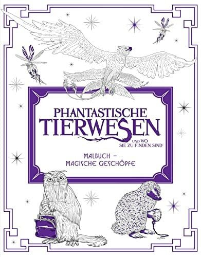 Krätschmar, Tania Phantastische Tierwesen und wo sie zu finden sind: Malbuch - Magische Geschöpfe: Malbuch - Magische Geschöpfe