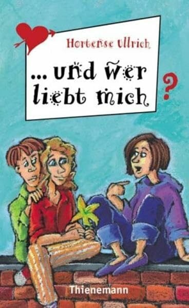 Ullrich, Hortense Und wer liebt mich? (Freche Mädchen – freche Bücher!)