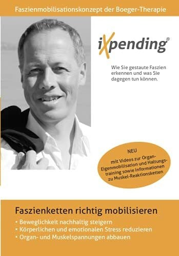 David Boeger, Ina Boeger, Arne Goebel iXpending – schmerzfrei und beweglich: Faszienketten richtig mobilisieren | 5. Auflage | David Boeger | Boeger-Therapie
