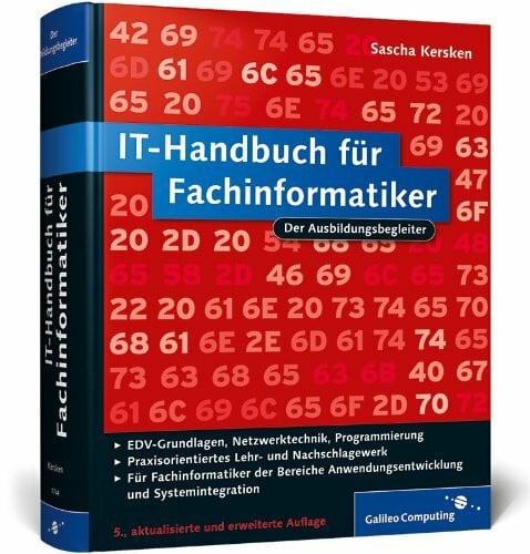 Kersken, Sascha IT-Handbuch für Fachinformatiker: Für Fachinformatiker der Bereiche Anwendungsentwicklung und Systemintegration (Galileo Computing)