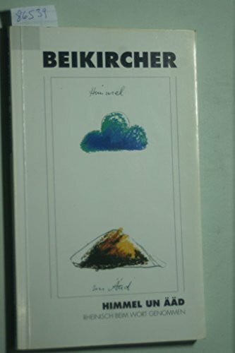 Konrad Beikircher Himmel un Ääd. Rheinisch beim Wort genommen.