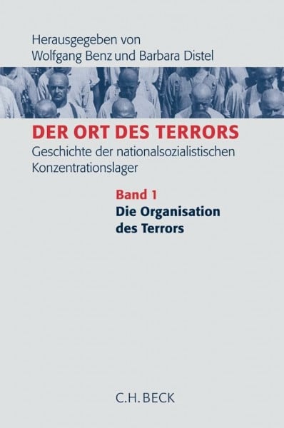 Matthäus, Jürgen Der Ort des Terrors. Geschichte der nationalsozialistischen Konzentrationslager. Gesamtwerk: Band 1: Die Organisation des Terrors: