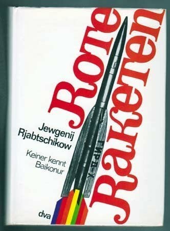 Rjabtschikow, Jewgenij Rote Raketen. Keiner kennt Baikonur