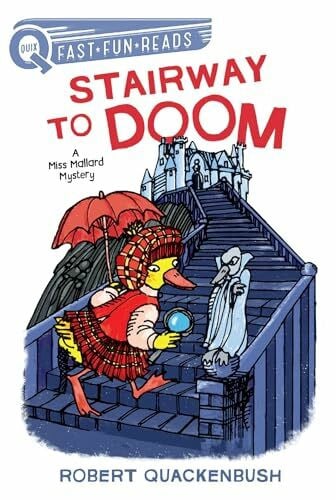 Quackenbush, Robert Stairway to Doom: A QUIX Book (A Miss Mallard Mystery)