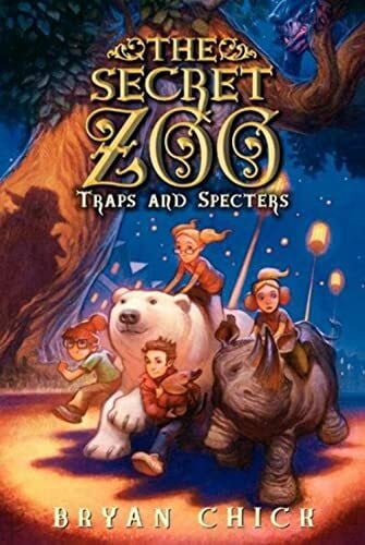 Chick, Bryan The Secret Zoo: Traps and Specters (Secret Zoo, 4, Band 4)