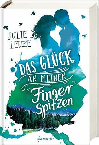 Leuze, Julie Das Glück an meinen Fingerspitzen