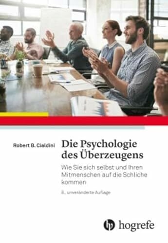 Wengenroth, Matthias Die Psychologie des Überzeugens: Wie Sie sich selbst und Ihren Mitmenschen auf die Schliche kommen