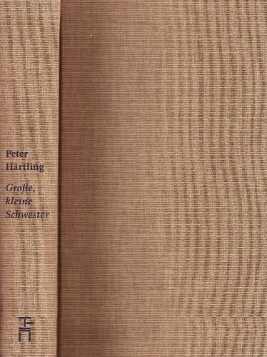 Peter Härtling Große, kleine Schwester.