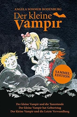Sommer-Bodenburg, Angela Der kleine Vampir: Der kleine Vampir und die Tanzstunde, Der kleine Vampir hat Geburtstag, Der kleine Vampir und die Letzte Verwandlung