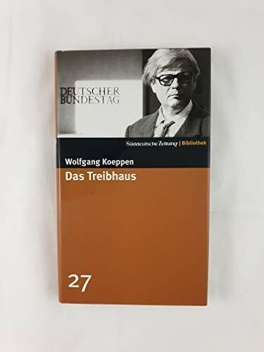 Koeppen, Wolfgang Das Treibhaus. SZ-Bibliothek Band 27 (Süddeutsche Zeitung Bibliothek)