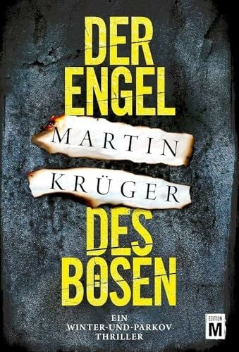 Krüger, Martin Der Engel des Bösen (Ein Winter-und-Parkov-Thriller, Band 2)