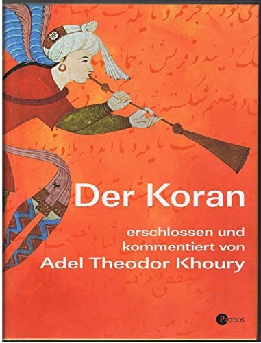 Khoury, Adel Theodor Der Koran: erschlossen und kommentiert von Adel Theodor Khoury