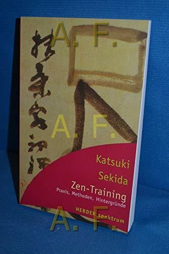 Schellenberger, Bernardin Zen-Training: Das große Buch über Praxis, Methoden, Hintergründe (HERDER spektrum)