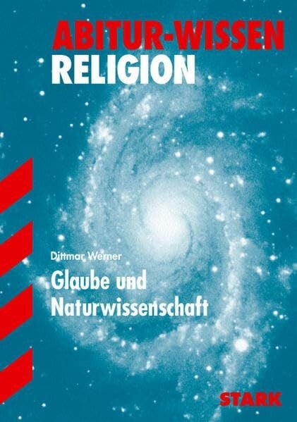 Bauer, Birgit STARK Abitur-Wissen - Religion Glaube und Naturwissenschaft: Ev. Religionslehre (Abitur- und Prüfungswissen)