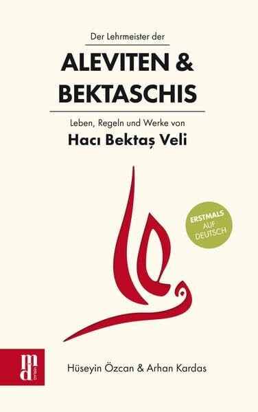 Kulac, Abdullah Der Lehrmeister der Aleviten & Bektaschis: Leben, Regeln und Werke von Hacı Bektaş Veli
