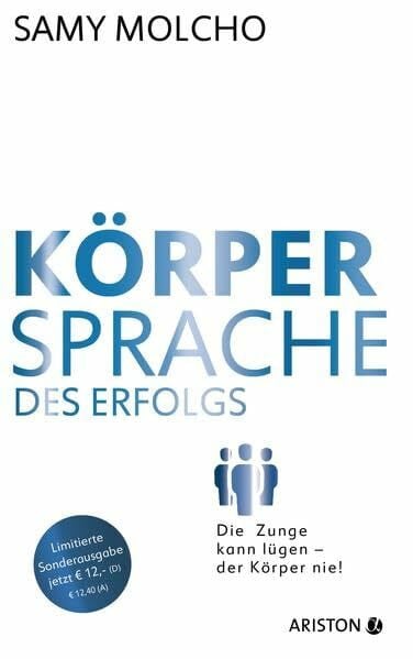 Molcho, Samy Körpersprache des Erfolgs (Jubiläums-Ausgabe): Die Zunge kann lügen – der Körper nie