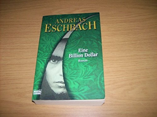 Eschbach, Andreas Eine Billion Dollar (Allgemeine Reihe. Bastei Lübbe Taschenbücher)