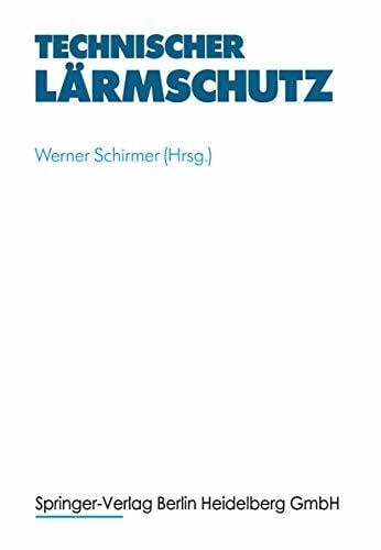 Schirmer, Werner Technischer Lärmschutz: Grundlagen und praktische Maßnahmen an Maschinen und in Arbeitsstätten zum Schutz des Menschen vor Lärm und Schwingungen (VDI-Buch)