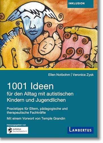 Veronica Zysk 1001 Ideen für den Alltag mit autistischen Kindern und Jugendlichen: Praxistipps für Eltern, pädagogische und therapeutische Fachkräfte